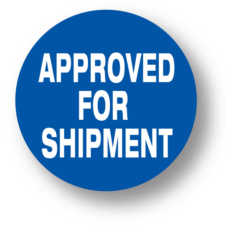 SHIPPING- Approved for shipment (Blue)1.5" diameter circle